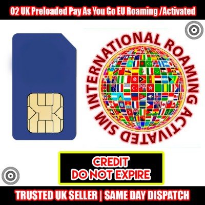 O2 UK Preloaded Pay As You Go EU Roaming /Activated Travel Sim Card