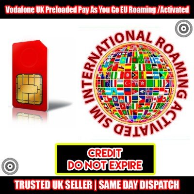 Vodafone UK Preloaded Pay As You Go EU Roaming Activated Travel Sim Card